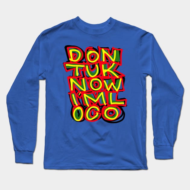 Don’t u know I’m loco!? Long Sleeve T-Shirt by Djourob